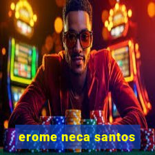 erome neca santos